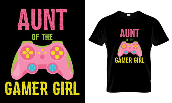 The Aunt of the Gamer Girl T-Shirt: Celebrating Gaming Identity